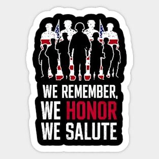 We remember We Honor We Salute | Veteran lover gifts Sticker